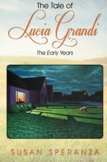 Tale of Lucia Grandi - Susan Speranza