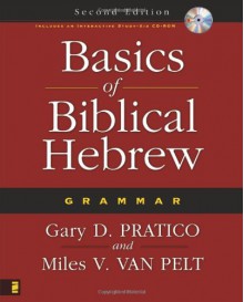 Basics of Biblical Hebrew Grammar [With CD-ROM] - Gary D. Pratico, Miles V. Van Pelt