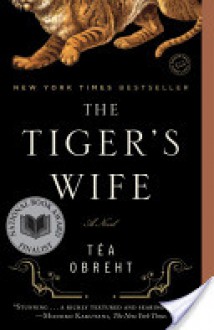 The Tiger's Wife - Téa Obreht