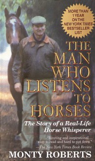 The Man Who Listens to Horses - Monty Roberts, Lucy Grealy, Lawrence Scanlan