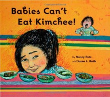 Babies Can't Eat Kimchee! - Nancy Patz, Susan L. Roth