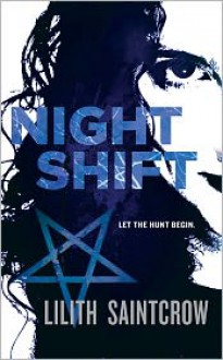 Night Shift (Jill Kismet Series #1) - Lilith Saintcrow