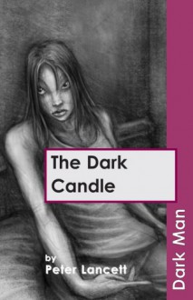 The Dark Candle - Peter Lancett