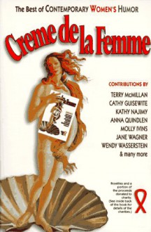 Creme de la Femme: The Best of Contemporary Women's Humor - Sybil Adelman, Anne Dalin