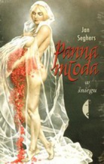 Panna młoda w śniegu - Jan Seghers, Elżbieta Kalinowska