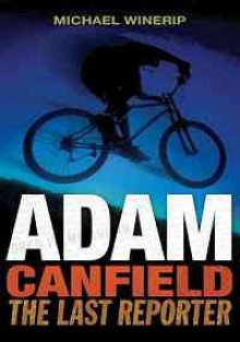 Adam Canfield: The Last Reporter - Michael Winerip