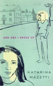 God and I Broke Up - Katarina Mazetti