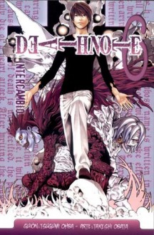 Death Note, Vol. 6: Intercambio - Tsugumi Ohba, Takeshi Obata, Agustín Gómez Sanz