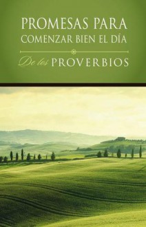 Promesas Para Comenzar Bien El Dia de Los Proverbios: de Los Proverbios - Zondervan Publishing