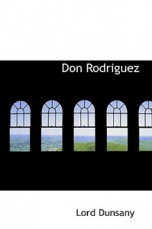 Don Rodriguez - Lord Dunsany