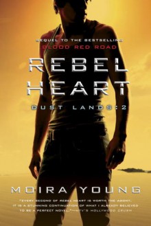 Rebel Heart: Dust Lands: 2 - Moira Young