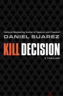 Kill Decision - Daniel Suarez