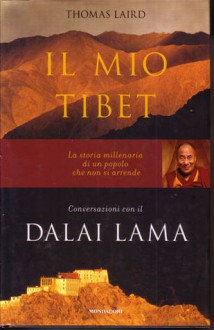 Il mio Tibet: Conversazioni con il Dalai Lama - Thomas Laird, Francesca Maria Gimelli