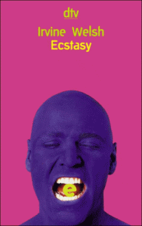 Ecstasy - Irvine Welsh