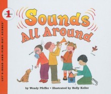 Sounds All Around - Wendy Pfeffer, Holly Keller