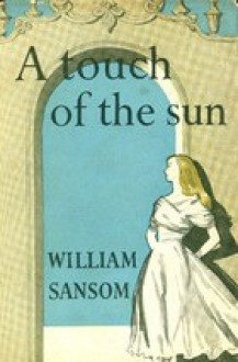 A Touch of the Sun - William Sansom