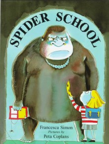 Spider School - Francesca Simon