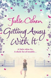 Getting Away With It - Julie Cohen