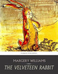 The Velveteen Rabbit - Margery Williams