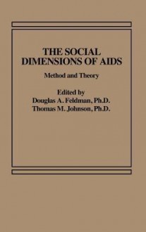 The Social Dimensions Of Aids: Method And Theory - Louis H. Feldman, Douglas A Feldman