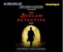 The Bedlam Detective (Digital Audio) - Stephen Gallagher