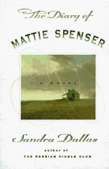 The Diary of Mattie Spenser - Sandra Dallas