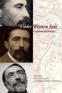 Under Western Eyes: Centennial Essays - Allan H. Simmons, J.H. Stape, Jeremy Hawthorn