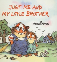 Just Me and My Little Brother (Golden Look-Look Books (Pb)) - Mercer Mayer