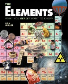 The Elements: What You Really Want to Know - Ron Miller