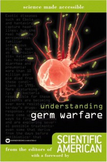 Understanding Germ Warfare (Science Made Accessible) - Editors of Scientific American Magazine