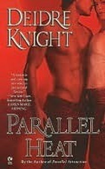 Parallel Heat (Midnight Warriors, Book 2) - Deidre Knight