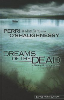 Dreams of the Dead - Perri O'Shaughnessy