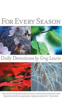 For Every Season: Daily Devotions - Greg Laurie