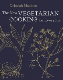 Vegetarian Cooking for Everyone, Revised - Deborah Madison