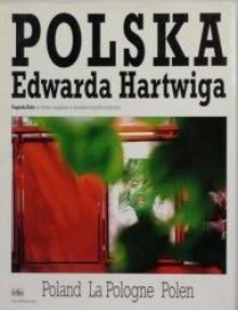 Polska Edwarda Hartwiga - Julia Hartwig, Edward Hartwig