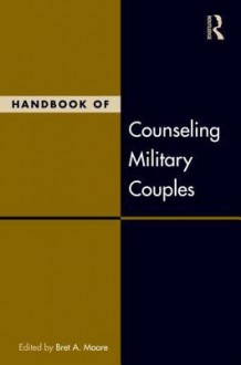 Handbook of Counseling Military Couples - Bret A. Moore