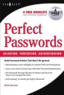 Perfect Password: Selection, Protection, Authentication - Mark Burnett