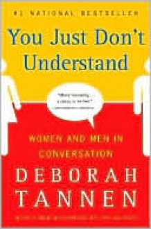 You Just Don't Understand - Deborah Tannen