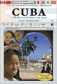 Cuba: A My Report Links.Com Book (Top Ten Countries Of Recent Immigrants) - Lisa Harkrader