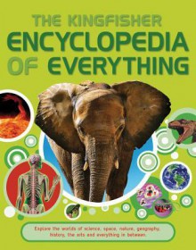 Kingfisher Encyclopedia of Everything - Sean Callery, Clive Gifford, Mike Goldsmith