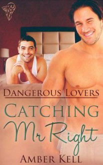 Catching Mr Right - Amber Kell