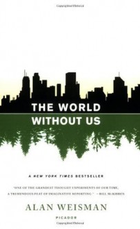 The World Without Us - Alan Weisman