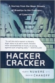 Hacker Cracker: A Journey from the Mean Streets of Brooklyn to the Frontiers of Cyberspace - Ejovi Nuwere, David Chanoff