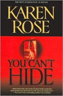 You Can't Hide (book #5) - Karen Rose