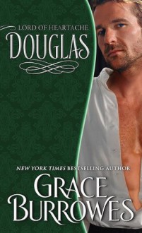 Douglas: Lord of Heartache (The Lonely Lords) - Grace Burrowes