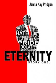 Eternity: Story One - Jenna Kay Pridgen, Jenna Kay