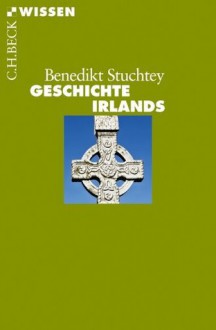 Geschichte Irlands (German Edition) - Benedikt Stuchtey