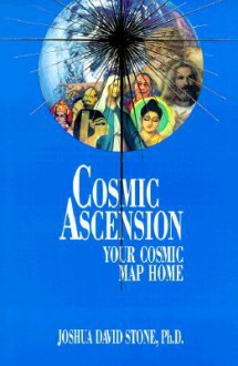 Cosmic Ascension: Your Cosmic Map Home - Joshua David Stone