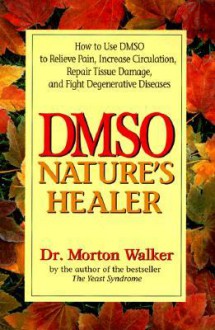 Dmso: Nature's Healer - Morton Walker, Avery Publishing