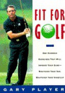 Fit for Golf - Gary Player